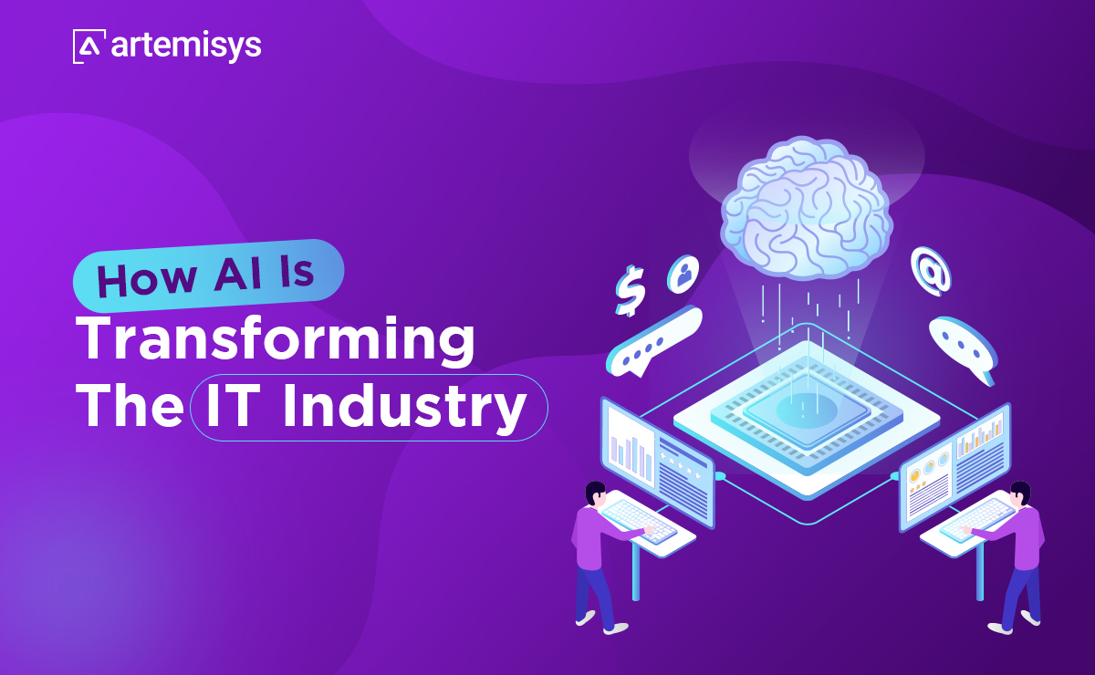 How AI Is Transforming The IT Industry